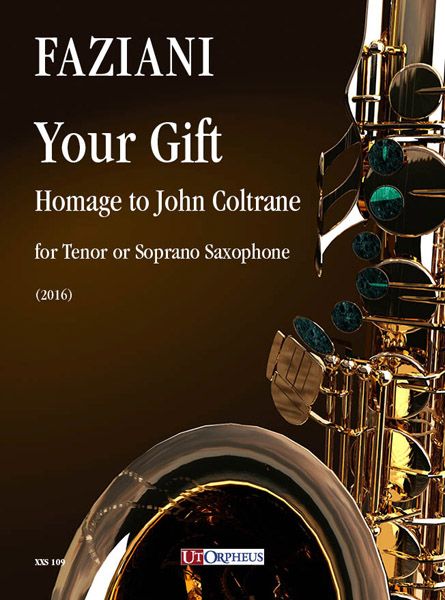 Your Gift - Homage To John Coltrane : For Tenor Or Soprano Saxophone (2016).