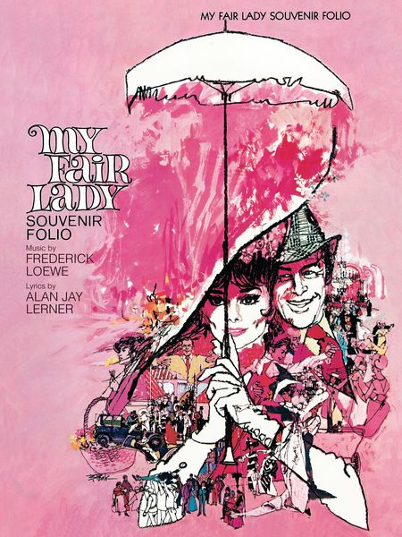 My Fair Lady : Vocal Selections - Souvenir Edition.