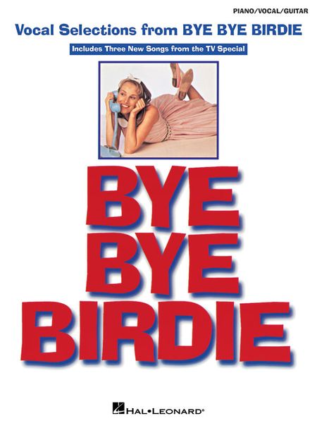 Bye Bye Birdie : Vocal Selections.