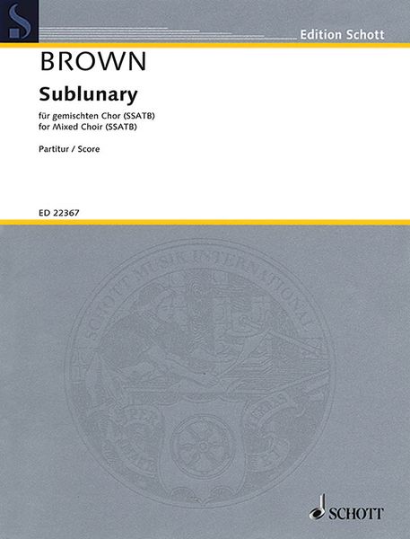 Sublunary : For Mixed Choir (SSATB).