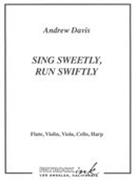 Sing Sweetly, Run Swiftly : For Flute, Violin, Viola, Cello and Harp.
