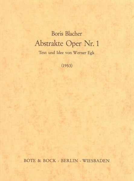 Abstrakte Oper No. 1 (1953) / Text und Idee von Werner Egk.