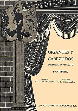 Gigantes Y Cabezudos : Zarzuela En Un Acto.