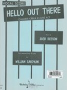 Hello Out There : Chamber Opera In One Act / Adapted From The Play by William Saroyan.