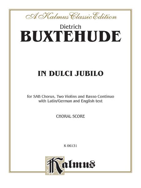 In Dulci Jubilo : For SAB Chorus, Two Violins and Basso Continuo [L/G/E].