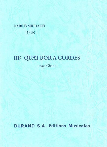 III. Quatuor A Cordes (Avec Chant) (1916).