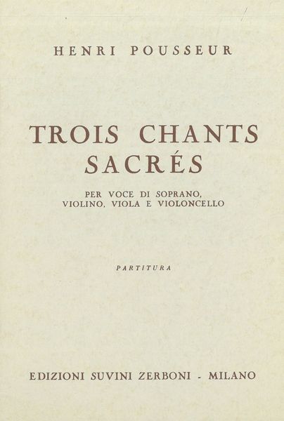 Trois Chants Sacrés : Per Voce Di Soprano, Violino, Viola E Violoncello.