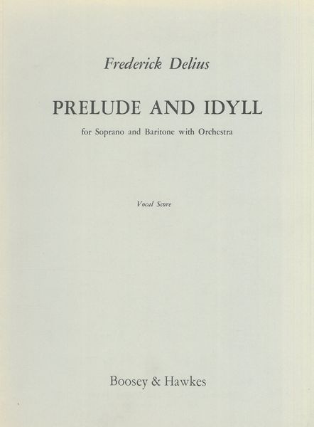 Prelude and Idyll : For Soprano and Baritone With Orchestra - Piano reduction.