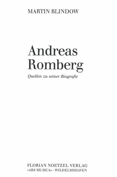 Andreas Romberg : Quellen Zu Seiner Biografie.