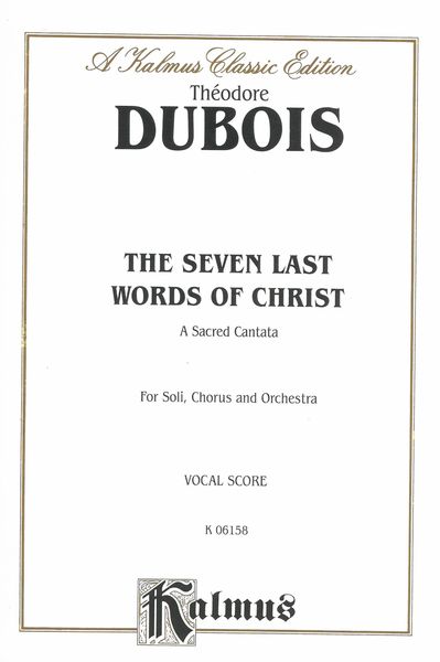 Seven Last Words of Christ : A Sacred Cantata For Soli, Chours & Orchestra - Keyboard reduction.