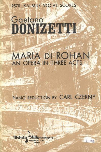 Maria Di Rohan [I/G] : An Opera In Three Acts / Piano reduction by Carl Czerny.