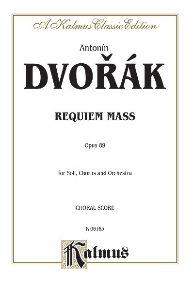 Requiem Mass, Op. 89 : For Soli, Chorus & Orchestra - Piano reduction.