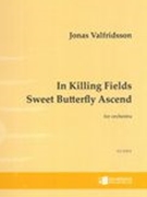In Killing Fields Sweet Butterfly Ascend : For Orchestra (2005).