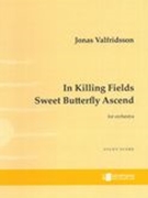 In Killing Fields Sweet Butterfly Ascend : For Orchestra (2005).