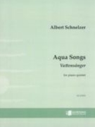 Aqua Songs - Vattensånger : For Piano Quintet (2015).