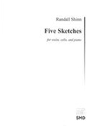 Five Sketches : For Violin, Cello and Piano.