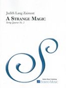 Strange Magic : String Quartet No. 2.