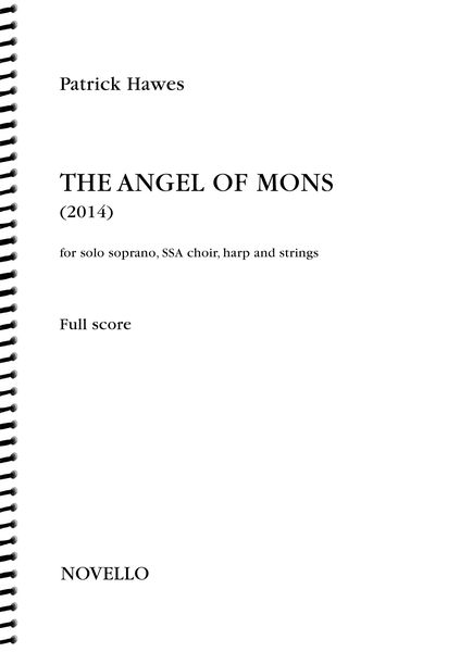 Angel of Mons : For Solo Soprano, SSA Choir Choir, Harp and Strings (2014).