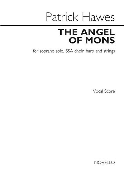 Angel of Mons : For Solo Soprano, SSA Choir Choir, Harp and Strings (2014).