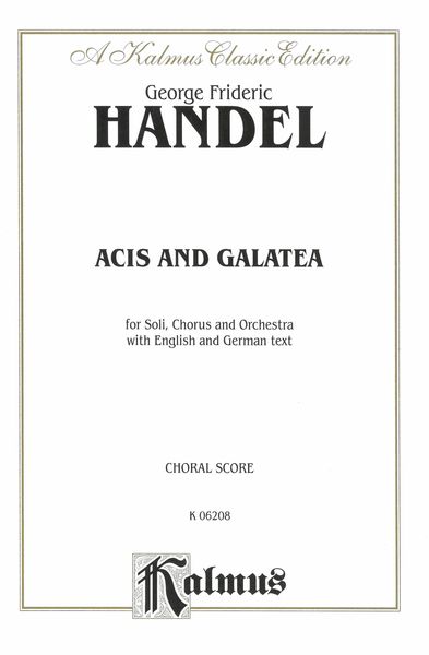 Acis and Galatea [E/G] : For Soli, Chorus & Orchestra - Piano reduction.