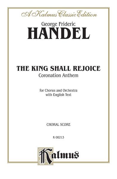 King Shall Rejoice (Coronation Anthem) : For Chorus & Orchestra - Piano reduction.