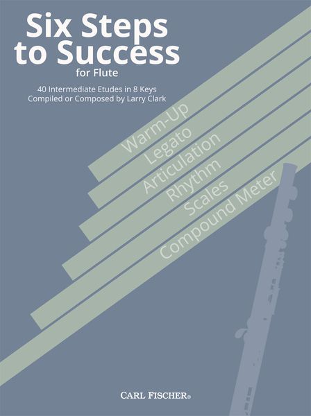 Six Steps To Success - 40 Intermediate Etudes In 8 Keys : For Flute.