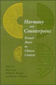 Harmony and Counterpoint : Ritual Music In Chinese Context.