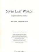 Seven Last Words (Septem Ultima Verba) : For SATB and Flute, Oboe, Horn In F and Piano.