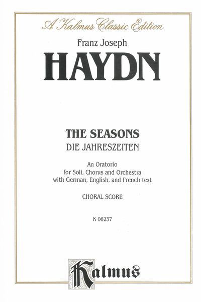 Seasons (Die Jahreszeiten) : An Oratorio For Soli, Chorus & Orchestra.