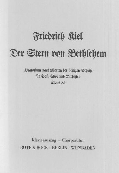 Stern von Bethlehem Op. 83 : Oratorium Für Soli, Chor und Orchester.