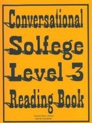 Conversational Solfege, Level 3 : Reading Book.