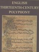 English Thirteenth-Century Polyphony : A Facsimile Edition / Ed. William Summers & Peter Lefferts.