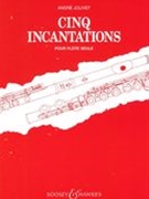 Cinq Incantations : For Solo Flute.