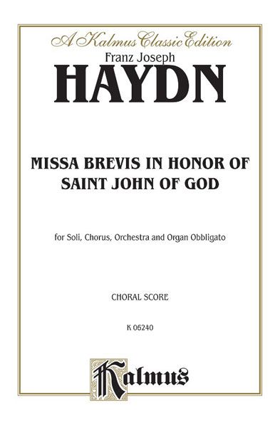 Missa Brevis In Bb In Honor of Saint John of God : For Soli, Chorus, Orchestra & Organ Obbligato.
