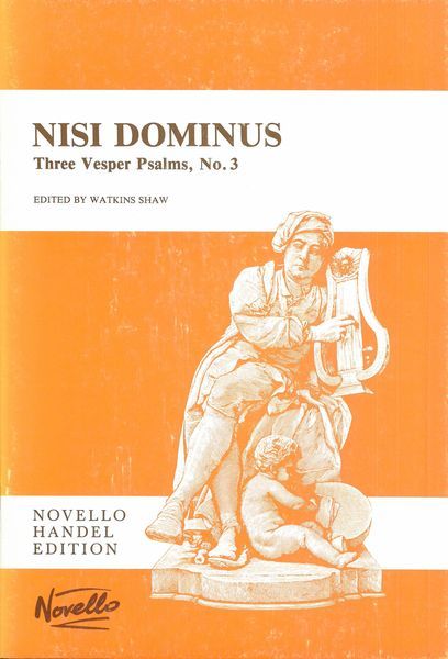 Nisi Dominus (Three Vesper Psalms, No. 3) : For Soli, Chorus, Strings & Continuo (Organ).
