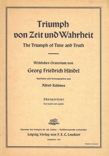 Triumph von Zeit Un Wahrheit = The Triumph of Time and Truth : Weltliches Oratoriium.