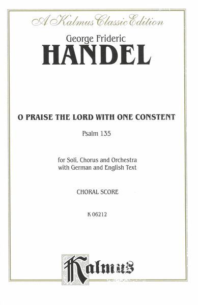 O Praise The Lord With One Constent (Psalm 135) : For Soli, Chorus & Orchestra - Piano reduction.