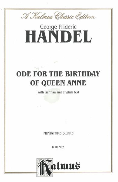 Ode For The Birthday of Queen Anne [G/E] : For Chorus & Orchestra.