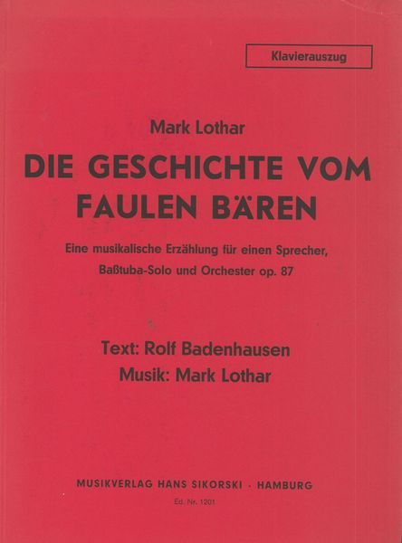 Die Geschichte Vom Faulen Bären, Op. 87 = The Story of The Bad Bear.