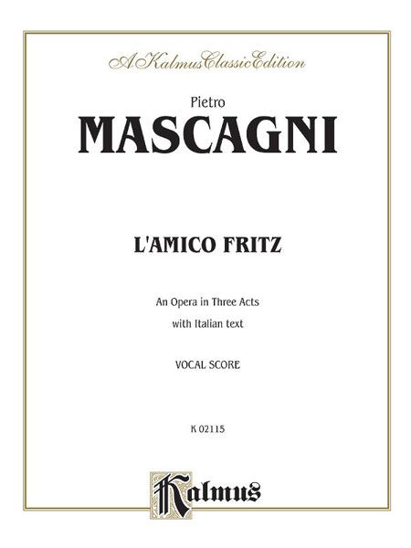 Amico Fritz - An Opera In Three Acts [I].