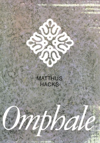 Omphale : Opera In Three Acts / Text by Peter Hacks.