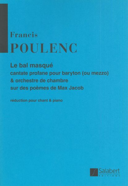 Bal Masque (1932) : Cantate Profane Pour Baryton Et Orchestre De Chambre.