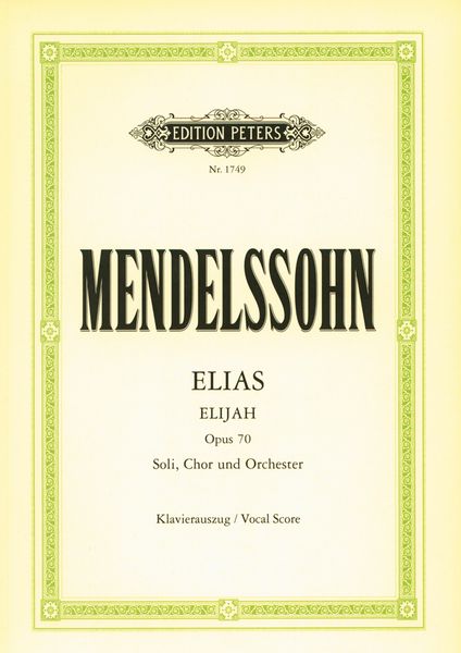 Elias Op. 70 : Für Soli, Chor und Orchester - Klavierauszug.