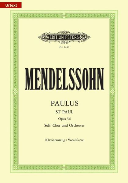 Paulus = St. Paul, Op. 36 [G/E] : Für Soli, Chor und Orchester - Klavierauszug.