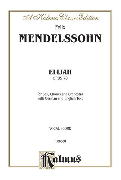 Elijah : For Soli, Chorus & Orchestra [G/E].