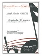Labyrinth of Leaves : For Tenor Saxophone and Electronics.