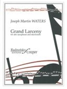 Grand Larceny : For Alto Saxophone and Electronics.