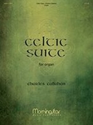 Celtic Suite : For Organ.