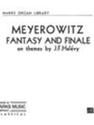 Fantasy and Finale On Themes by J. F. Halévy : For Organ Solo (1952).