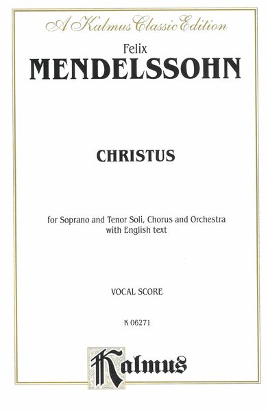 Christus : For Soli, Chorus and Orchestra - Piano reduction [E].